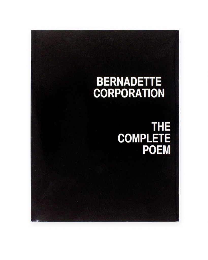Bernadette Corporation, The Complete Poem  Cologne 2011, 172 p.  ISBN 978-3-86560-870-3
