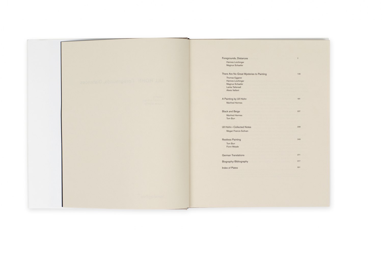 Ull Hohn, Foregrounds, Distances Edited by Hannes Loichinger, Magnus Schaefer, Catalogue, Sternberg Press, Berlin 2015, 332 p. ISBN 978-3-956791-56-7